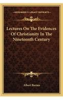 Lectures On The Evidences Of Christianity In The Nineteenth Century