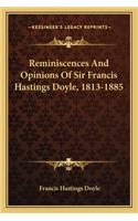 Reminiscences and Opinions of Sir Francis Hastings Doyle, 1813-1885