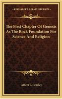 The First Chapter of Genesis as the Rock Foundation for Science and Religion