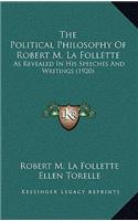 The Political Philosophy of Robert M. La Follette