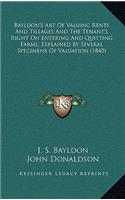 Bayldon's Art of Valuing Rents and Tillages and the Tenant's Right on Entering and Quitting Farms, Explained by Several Specimens of Valuation (1840)
