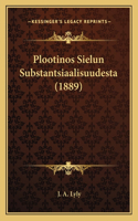 Plootinos Sielun Substantsiaalisuudesta (1889)