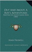 Out and About, a Boy's Adventures: Written for Adventurous Boys (1860)