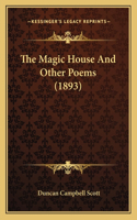 The Magic House And Other Poems (1893): (English)