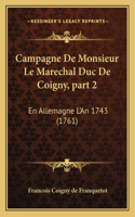 Campagne De Monsieur Le Marechal Duc De Coigny, part 2