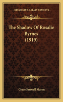 Shadow Of Rosalie Byrnes (1919)