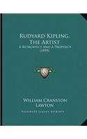 Rudyard Kipling, The Artist: A Retrospect And A Prophecy (1899)