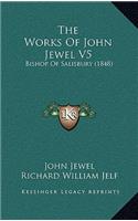 Works Of John Jewel V5