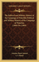 The Political and Military History of the Campaign of Waterlthe Political and Military History of the Campaign of Waterloo (1864) Oo (1864)