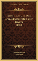 Venanti Honori Clementiani Fortunati Presbyteri Italici Opera Pedestria (1885)