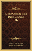 At The Crossing With Denis McShane (1912)