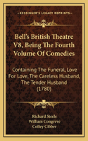 Bell's British Theatre V8, Being The Fourth Volume Of Comedies