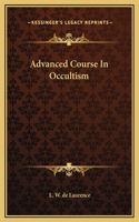 Advanced Course In Occultism