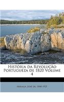 Historia Da Revolucao Portugueza de 1820 Volume 4