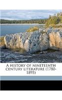 A History of Nineteenth Century Literature (1780-1895)