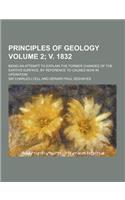 Principles of Geology; Being an Attempt to Explain the Former Changes of the Earth's Surface, by Reference to Causes Now in Operation Volume 2; V. 183
