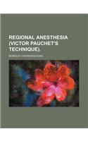 Regional Anesthesia (Victor Pauchet's Technique).