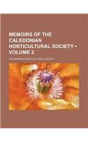 Memoirs of the Caledonian Horticultural Society (Volume 2)