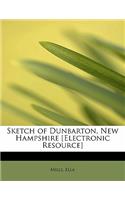 Sketch of Dunbarton, New Hampshire [Electronic Resource]: (English)