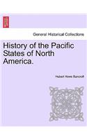 History of the Pacific States of North America.