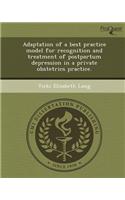 Adaptation of a Best Practice Model for Recognition and Treatment of Postpartum Depression in a Private Obstetrics Practice