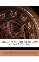 Memoirs of the Rebellion in 1745 and 1746...