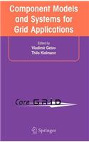 Component Models and Systems for Grid Applications: Proceedings of the Workshop on Component Models and Systems for Grid Applications Held June 26, 2004 in Saint Malo, France.: (CoreGrid)