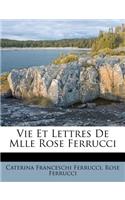 Vie Et Lettres de Mlle Rose Ferrucci