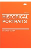 Historical Portraits Volume 1