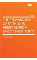 The Stewardship of Faith, Our Heritage from Early Christianity