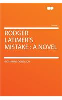 Rodger Latimer's Mistake