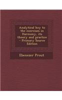 Analytical Key to the Exercises in Harmony, Its Theory and Practice
