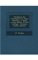Handbuch Der Architektur II. Theil, Baustile, 3. Band Zweite Halfte, Zweite Auflage