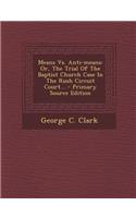 Means vs. Anti-Means: Or, the Trial of the Baptist Church Case in the Rush Circuit Court...