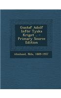 Gustaf Adolf Infor Tyska Kriget .. - Primary Source Edition