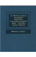 D. Martin Luther's Saemtliche Schriften, Zweiundzwanzigster Band - Primary Source Edition