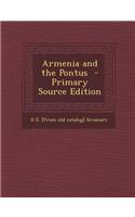 Armenia and the Pontus - Primary Source Edition