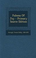 Fulness of Joy - Primary Source Edition: (English)