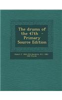 The Drums of the 47th - Primary Source Edition: (English)