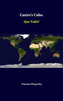 Castro's Cuba: Quo Vadis?