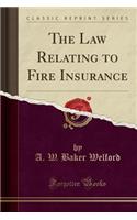 The Law Relating to Fire Insurance (Classic Reprint)