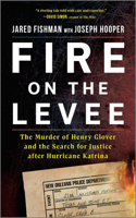 Fire on the Levee