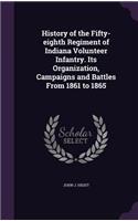 History of the Fifty-eighth Regiment of Indiana Volunteer Infantry. Its Organization, Campaigns and Battles From 1861 to 1865
