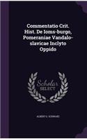Commentatio Crit. Hist. de Ioms-Burgo, Pomeraniae Vandalo-Slavicae Inclyto Oppido