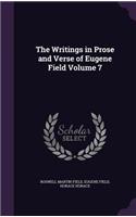 Writings in Prose and Verse of Eugene Field Volume 7