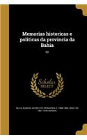 Memorias historicas e politicas da provincia da Bahia; 02