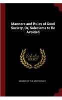 Manners and Rules of Good Society, Or, Solecisms to Be Avoided