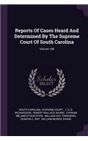 Reports of Cases Heard and Determined by the Supreme Court of South Carolina; Volume 108
