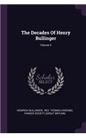 The Decades Of Henry Bullinger; Volume 5