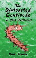 The Distracted Centipede... a Yoga Experience